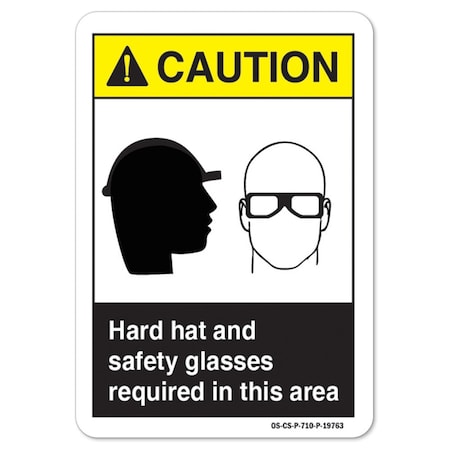 ANSI Caution Sign, Hard Hat And Safety Glasses Required In This Area, 10in X 7in Decal